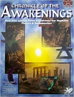 Chronicle of the Awakenings by Adam Thornton, Shannon Appelcline, Donald Kubasak, Bill Filios, John Tuckey, Kenneth Hite