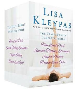 The Travis Family Complete Series: Blue Eyed Devil / Smooth Talking Stranger / Sugar Daddy / Brown-Eyed Girl by Lisa Kleypas