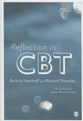 Reflection in CBT by Richard Thwaites, Beverly Haarhoff