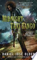 Midnight Taxi Tango by Daniel José Older