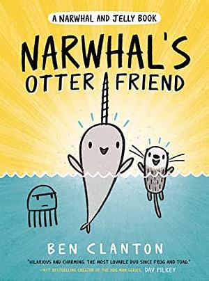 Narwhal's Otter Friend by Ben Clanton