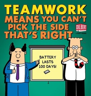 Teamwork Means You Can't Pick the Side That's Right by Scott Adams