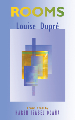 Rooms, Volume 38 by Louise Dupré