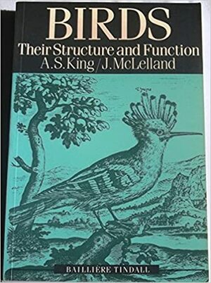 Birds: Their Structure & Function by Dave King