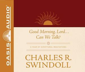 Good Morning, Lord . . . Can We Talk? (Library Edition): A Year of Scriptural Meditations by Charles R. Swindoll