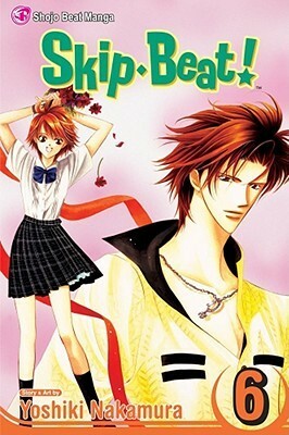 Skip Beat!, Vol. 6 by Yoshiki Nakamura