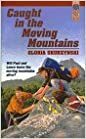 Caught in the Moving Mountains by Gloria Skurzynski