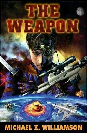 The Weapon by Michael Z. Williamson