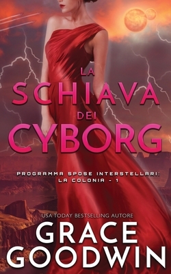 La schiava dei cyborg by Grace Goodwin