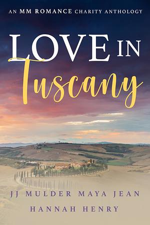 Love In Tuscany by J.J. Mulder, Maya Jean, Hannah Henry