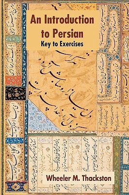 Introduction to Persian, Revised Fourth Edition, Key to Exercises by Wheeler M. Thackston, W. M. Thackston