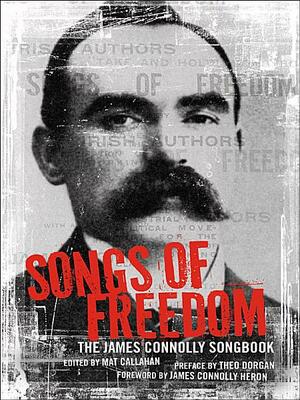 Songs of Freedom: The James Connolly Songbook by James Connolly