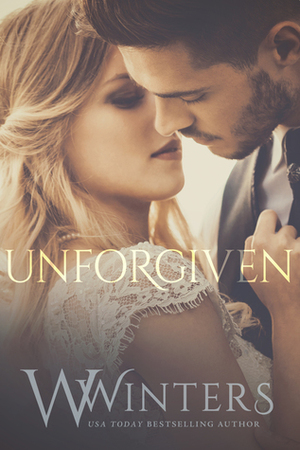 Unforgiven by Willow Winters, W. Winters