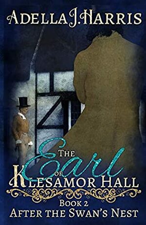 The Earl of Klesamor Hall by Adella J. Harris