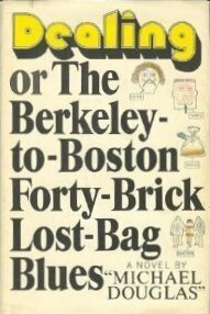 Dealing or the Berkeley-To-Boston Forty-Brick Lost-Bag Blues by Michael Douglas, Michael Crichton, Douglas Crichton
