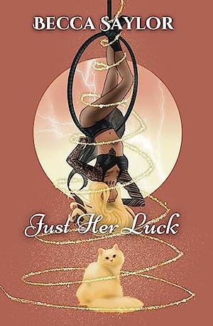 Just Her Luck: A Vampire Novel by Becca Saylor