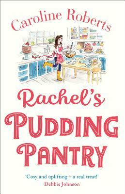Rachel's Pudding Pantry (Pudding Pantry, Book 1) by Caroline Roberts