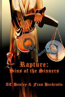 Rapture-Sins of the Sinners by Fran Heckrotte, A. C. Henley