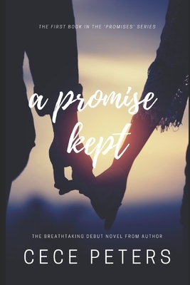 A Promise Kept: Book 1 in the 'Promises' Series by Cece Peters