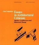 Essays in Architectural Criticism: Modern Architecture and Historical Change by Alan Colquhoun