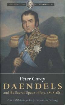 Daendels and the Sacred Space of Java, 1808-1811: Political Relations, Uniforms and the Postweg by Peter Carey