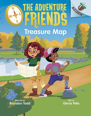 Treasure Map: An Acorn Book by Gloria Felix, Brandon Todd