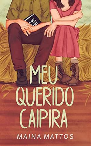 Meu querido caipira by Maina Mattos