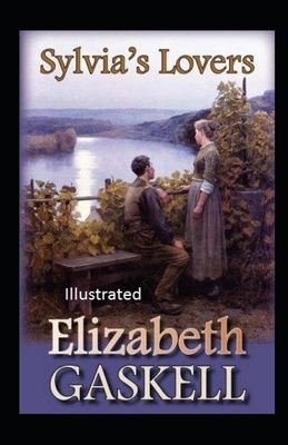 Sylvia's Lovers Illustrated by Elizabeth Gaskell