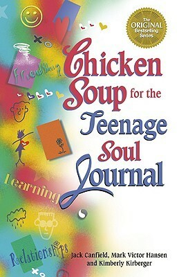 Chicken Soup for the Teenage Soul Journal (Chicken Soup for the Soul) by Jack Canfield, Kimberly Kirberger, Mark Victor Hansen