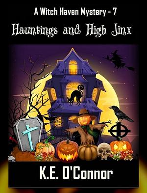 Hauntings and High Jinx by K.E. O'Connor