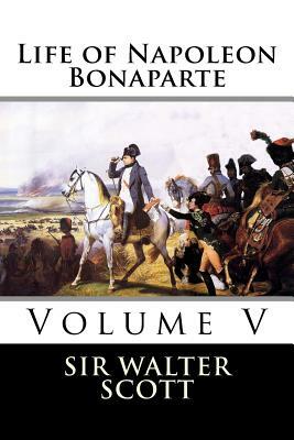 Life of Napoleon Bonaparte (Volume V) by Walter Scott