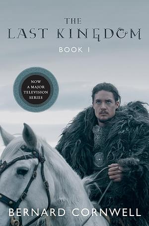 The Last Kingdom by Bernard Cornwell