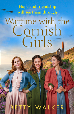 Wartime With The Cornish Girls by Betty Walker