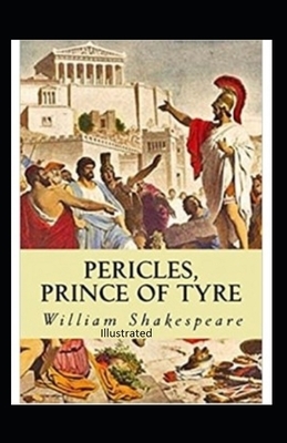 Pericles, Prince of Tyre Illustrated by William Shakespeare