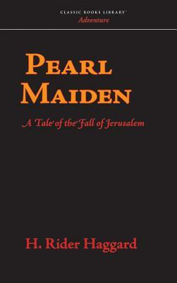 Pearl Maiden by H. Rider Haggard