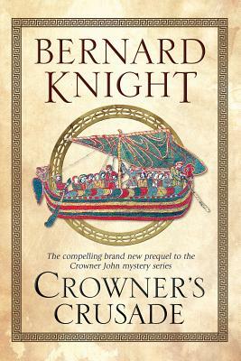 Crowner's Crusade by Bernard Knight