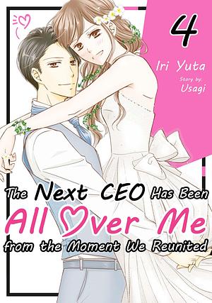 The Next CEO Has Been All Over Me from the Moment We Reuinited Vol 4 by Iri Yuta