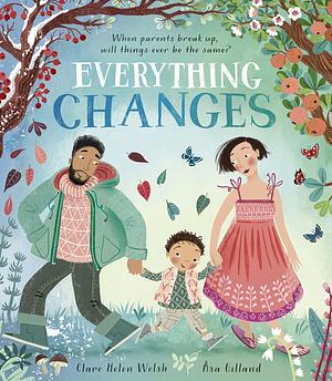 Everything Changes by Clare Helen Welsh