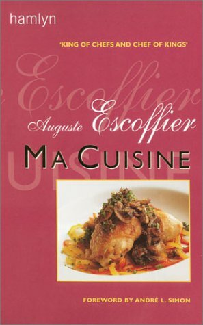 Ma Cuisine by Auguste Escoffier, André L. Simon