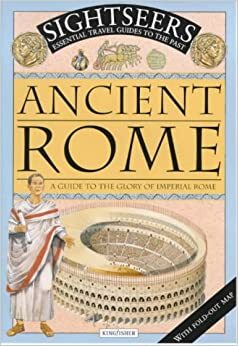 Ancient Rome: A Guide To The Glory Of Imperial Rome by Jonathan Stroud