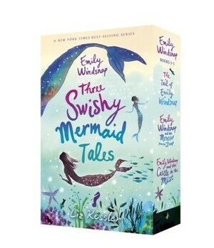 Emily Windsnap: Three Swishy Mermaid Tales: Books 1-3 by Liz Kessler