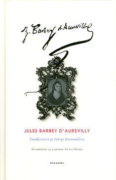 Dandyismistä ja George Brummellista by Jules Barbey d'Aurevilly