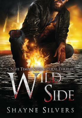 Wild Side: A Nate Temple Supernatural Thriller Book 7 by Shayne Silvers