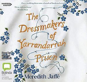 The Dressmakers of Yarrandarrah Prison Audio by Simone Gescheit, Simone Gescheit