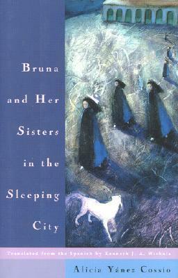 Bruna and Her Sisters in the Sleeping City by Alicia Yánez Cossío, Kenneth J. A. Wishnia