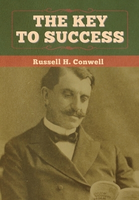 The Key to Success by Russell H. Conwell