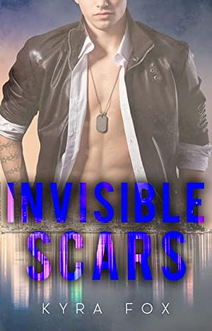 Invisible Scars by Kyra Fox