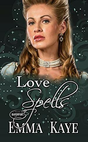 Love Spells (Witches of Havenport Book 1) by Emma Kaye