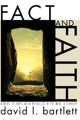 Fact and Faith by David L. Bartlett