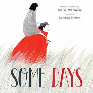 Some Days by María Wernicke, Lawrence Schimel